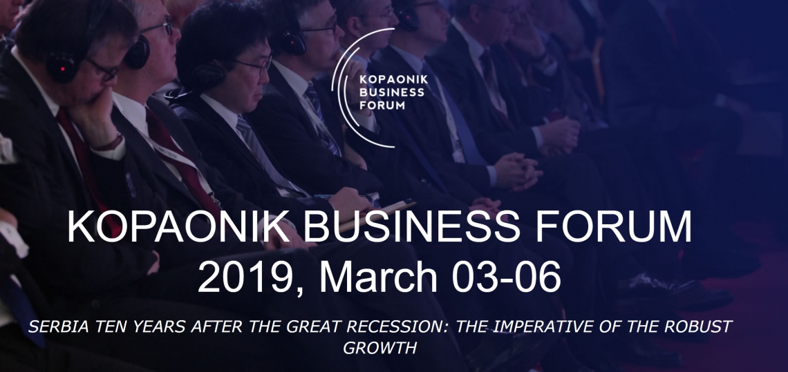 PREVIEW &ndash; KOPAONIK BUSINESS FORUM 2019  &ndash; SERBIA TEN YEARS AFTER THE GREAT RECESSION: THE IMPERATIVE OF THE ROBUST GROWTH